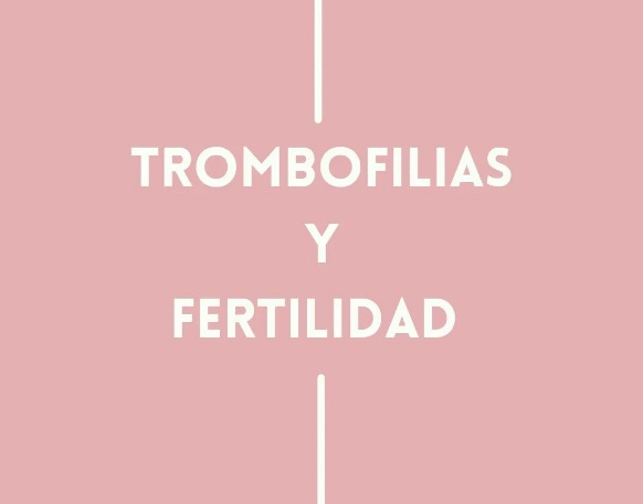 Trombofilias y fertilidad
