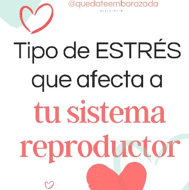 ¿Sabes que no todos los tipos de estrés afectan a nuestro sistema reproductivo?