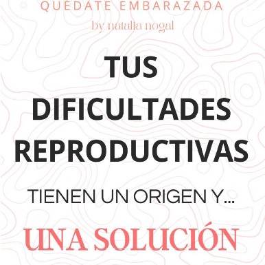 Tus dificultades reproductivas tienen un origen y una solución